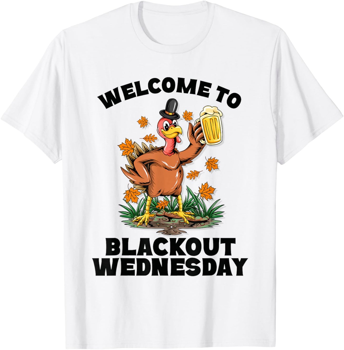 Welcome to Blackout Wednesday Funny Drunksgiving Party T-Shirt - T-Shirt | White