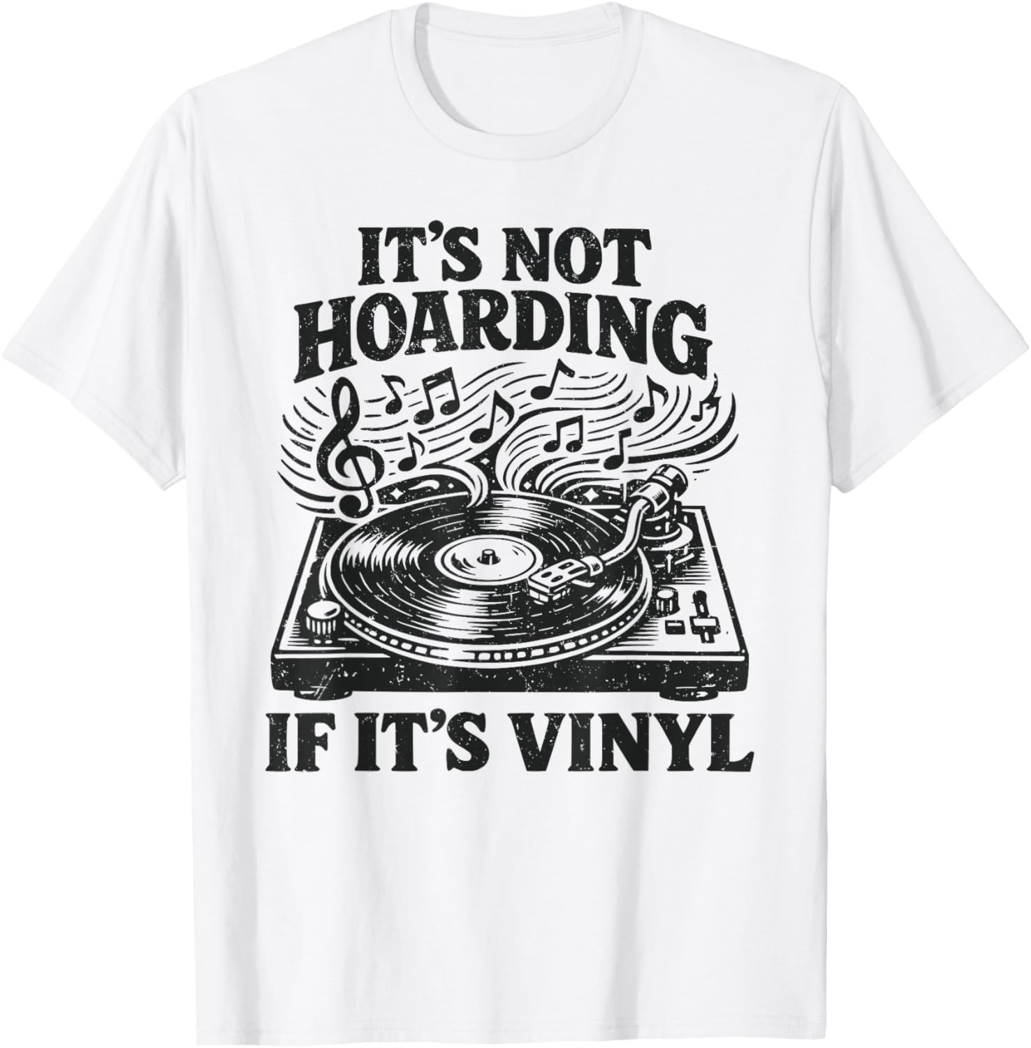 Funny Vinyl Records Lovers It's Not Hoarding If It's Vinyl T-Shirt - T-Shirt | White