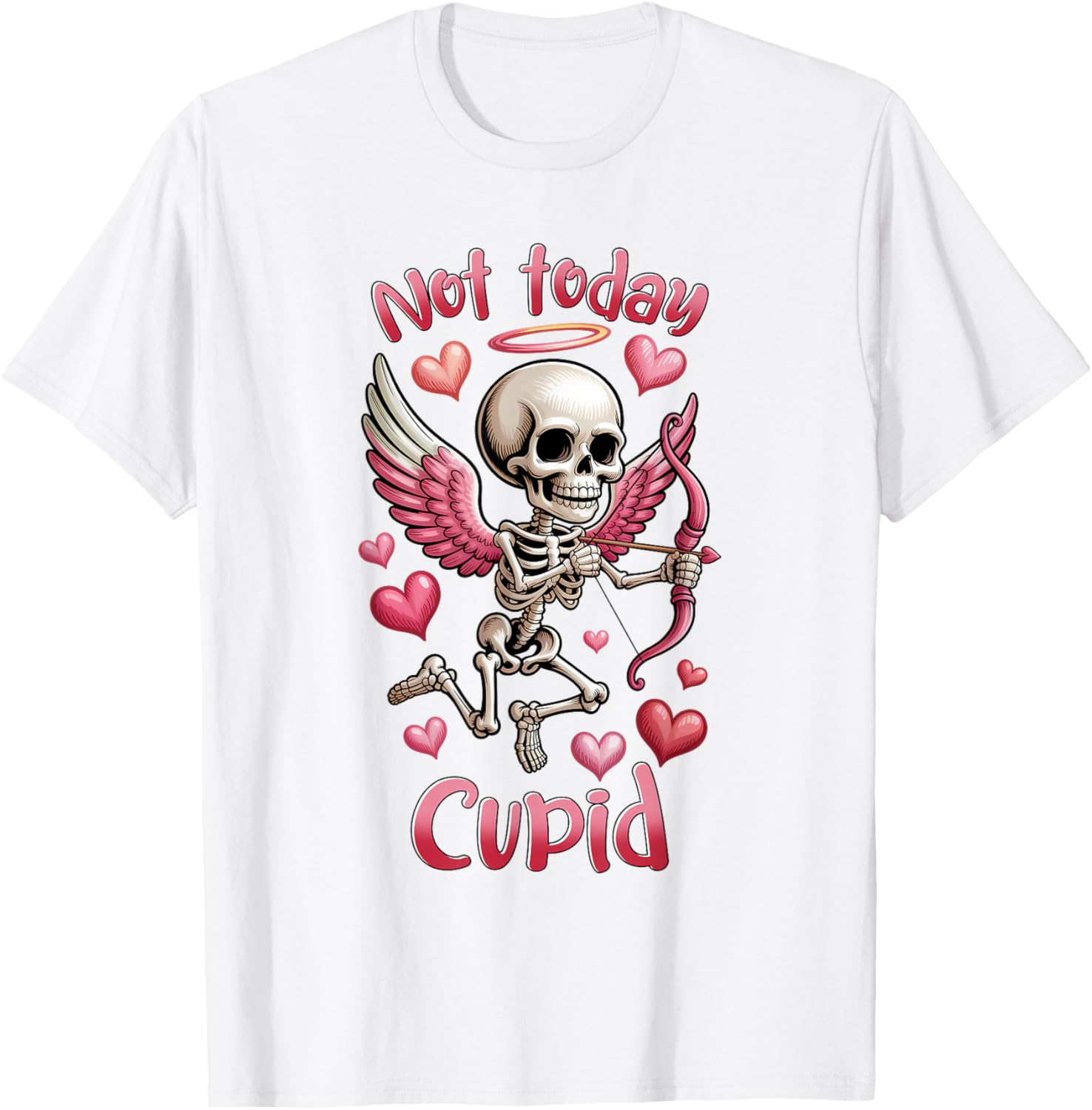 Not Today Cupid Anti-Valentine’s Day Skeleton T-Shirt - T-Shirt | White