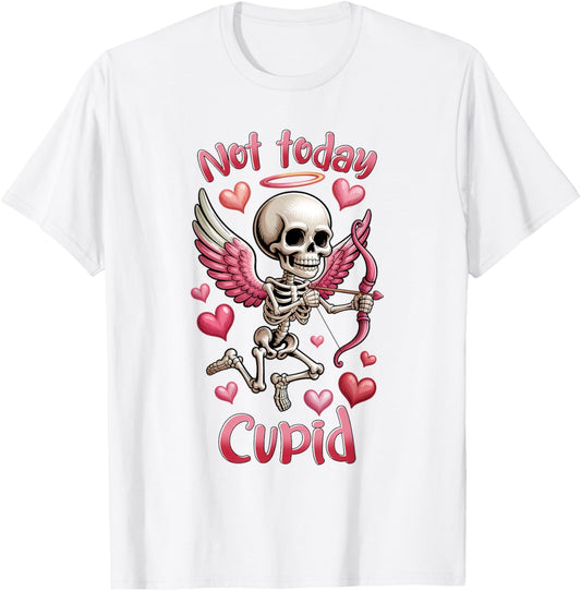 Not Today Cupid Anti-Valentine’s Day Skeleton T-Shirt - T-Shirt | White