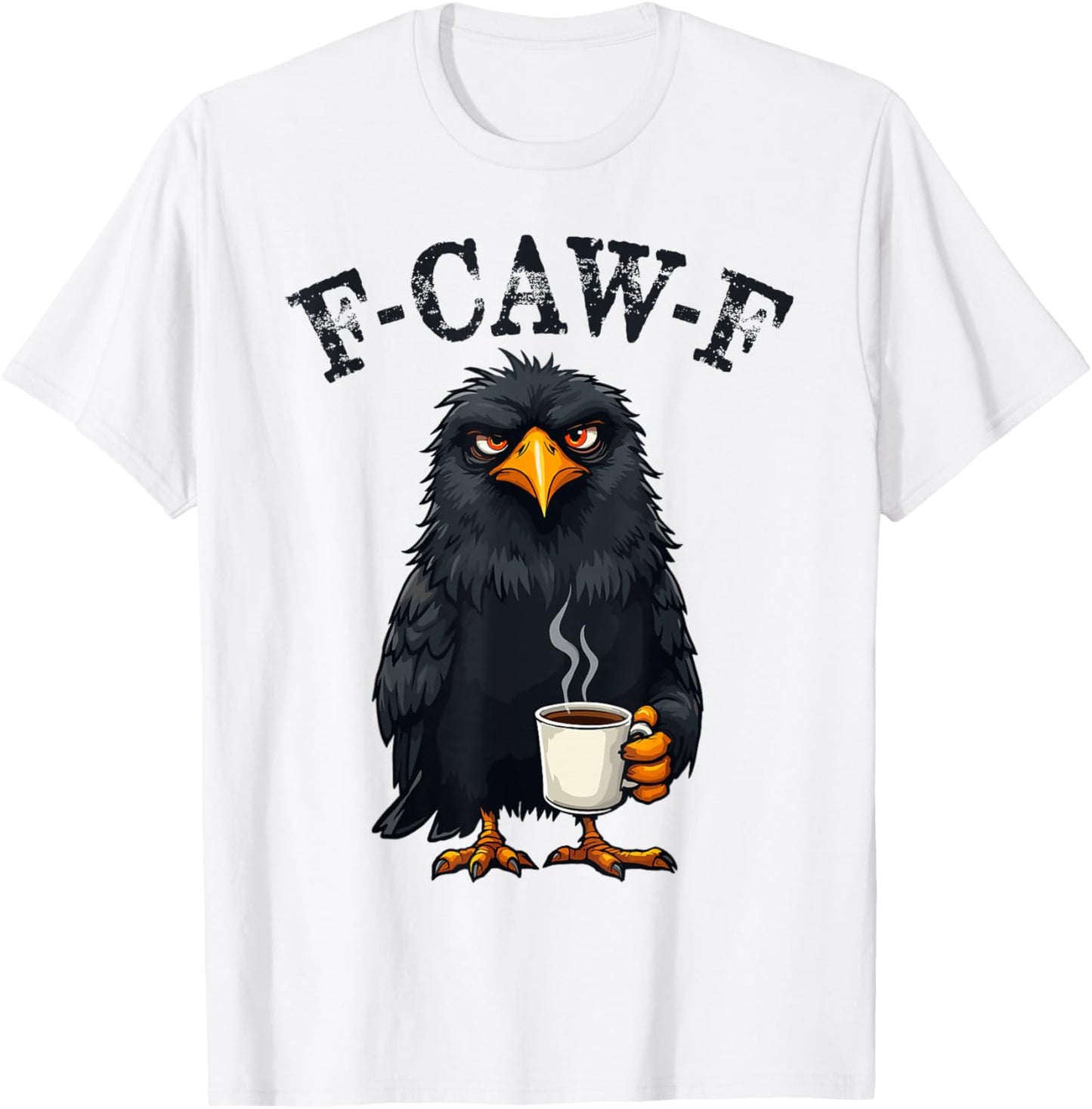 Black Crow, F-Caw-F Funny Black Bird T-Shirt - T-Shirt | White