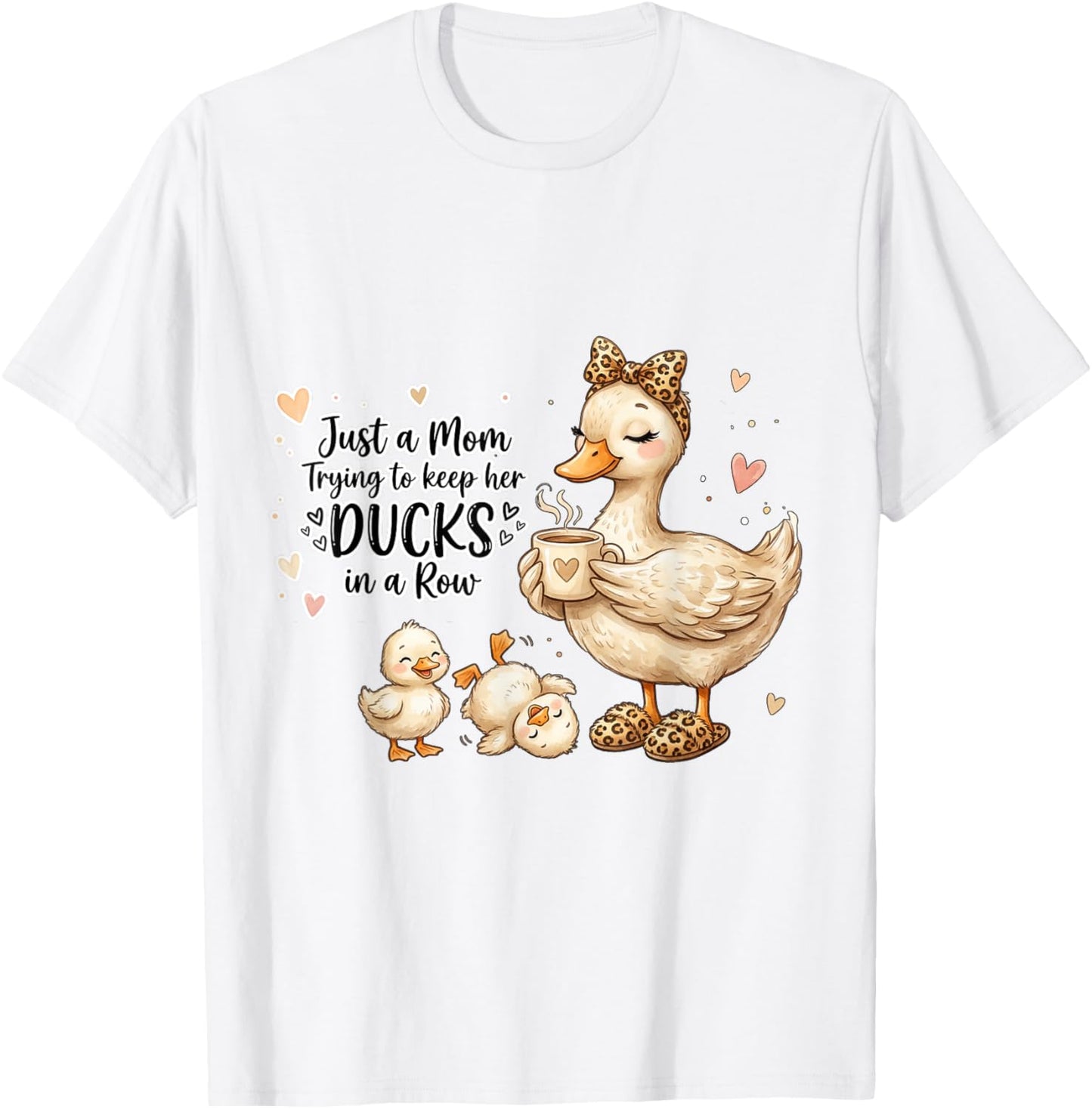 Funny Mom Just a Mom Trying to Keep Her Ducks Humor T-Shirt - T-Shirt | White