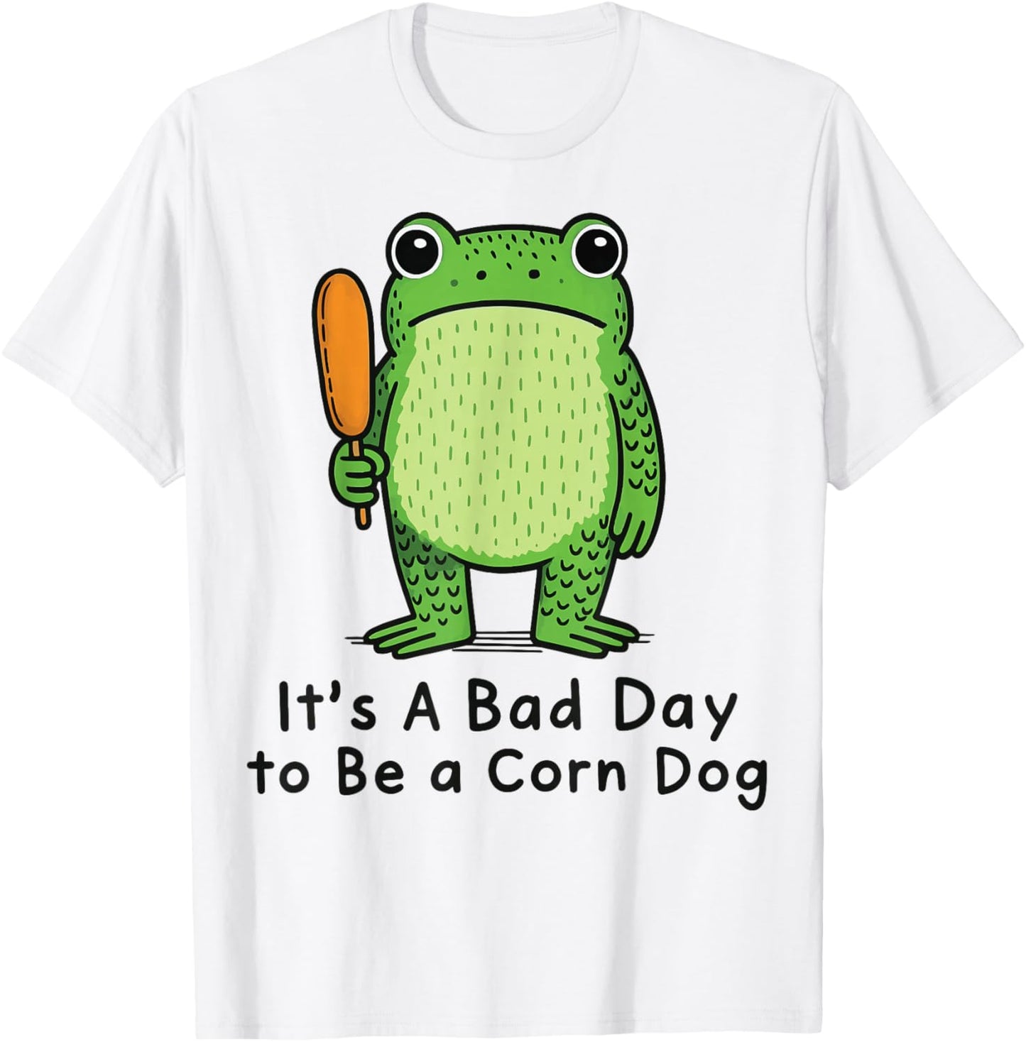It's A Bad Day to Be A Corn Dog T-Shirt - T-Shirt | White