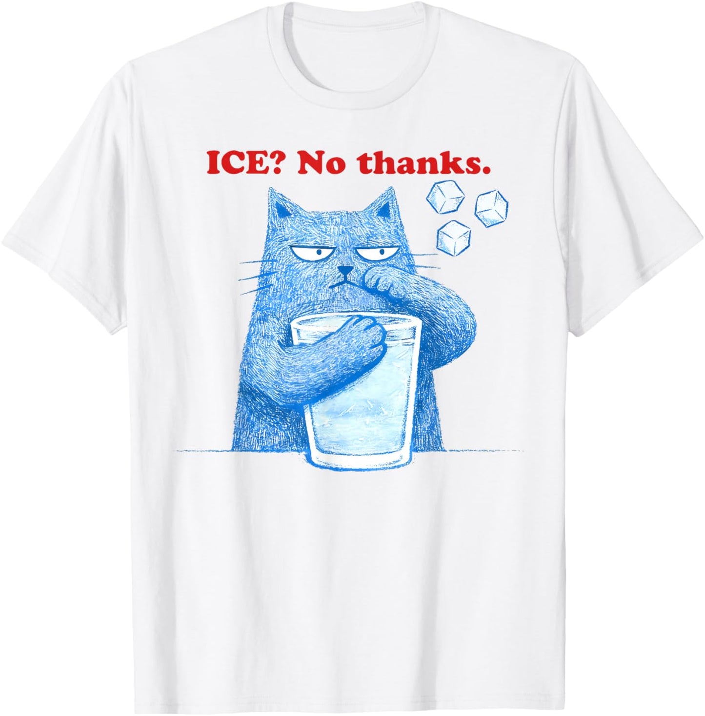 ICE No Thanks Funny Cat Meme Men Women Anti Ice T-Shirt - T-Shirt | White