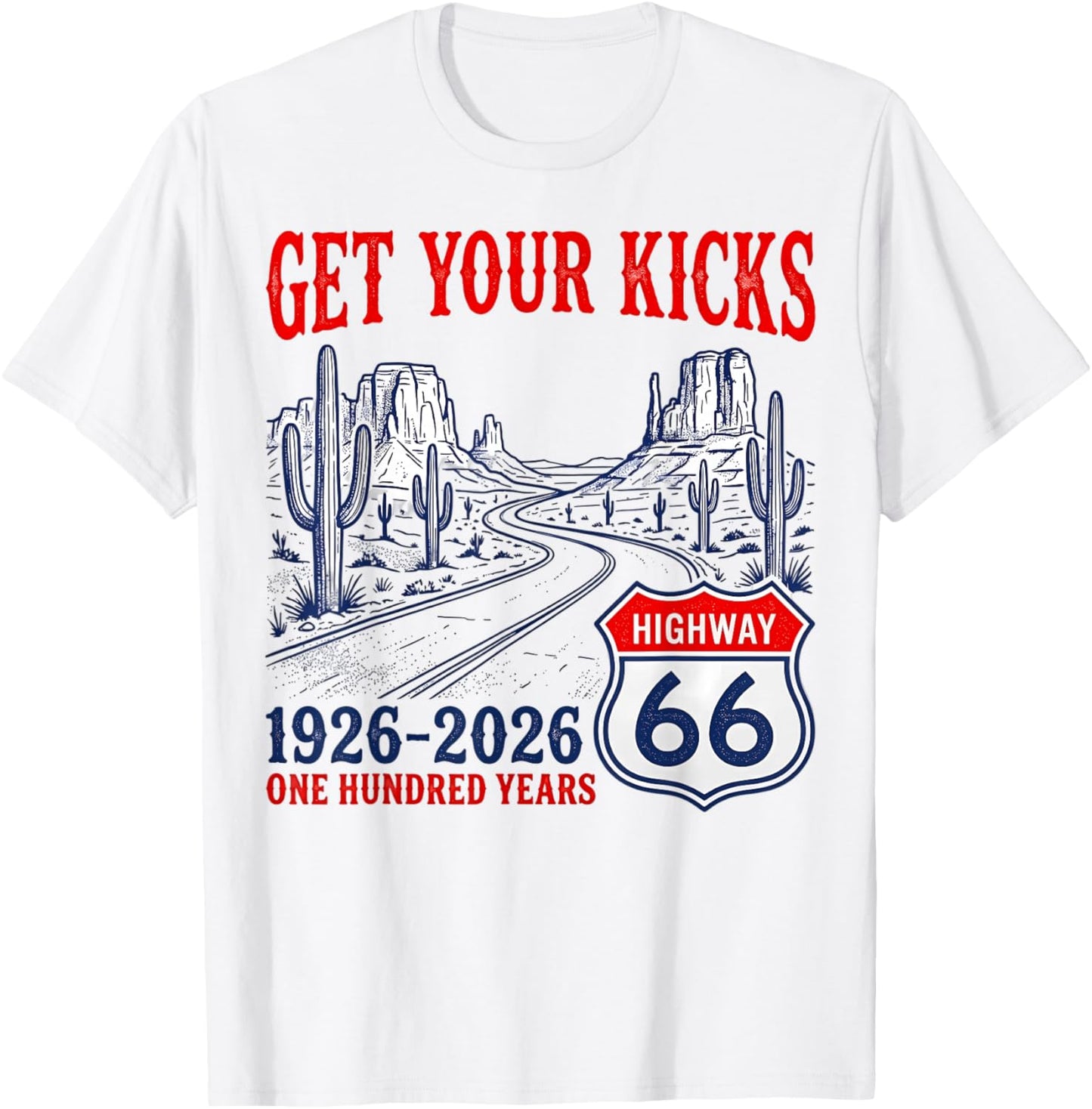 Highway 66 Get Your Kicks Centennial 1926-2026 Road Trip T-Shirt - T-Shirt | White