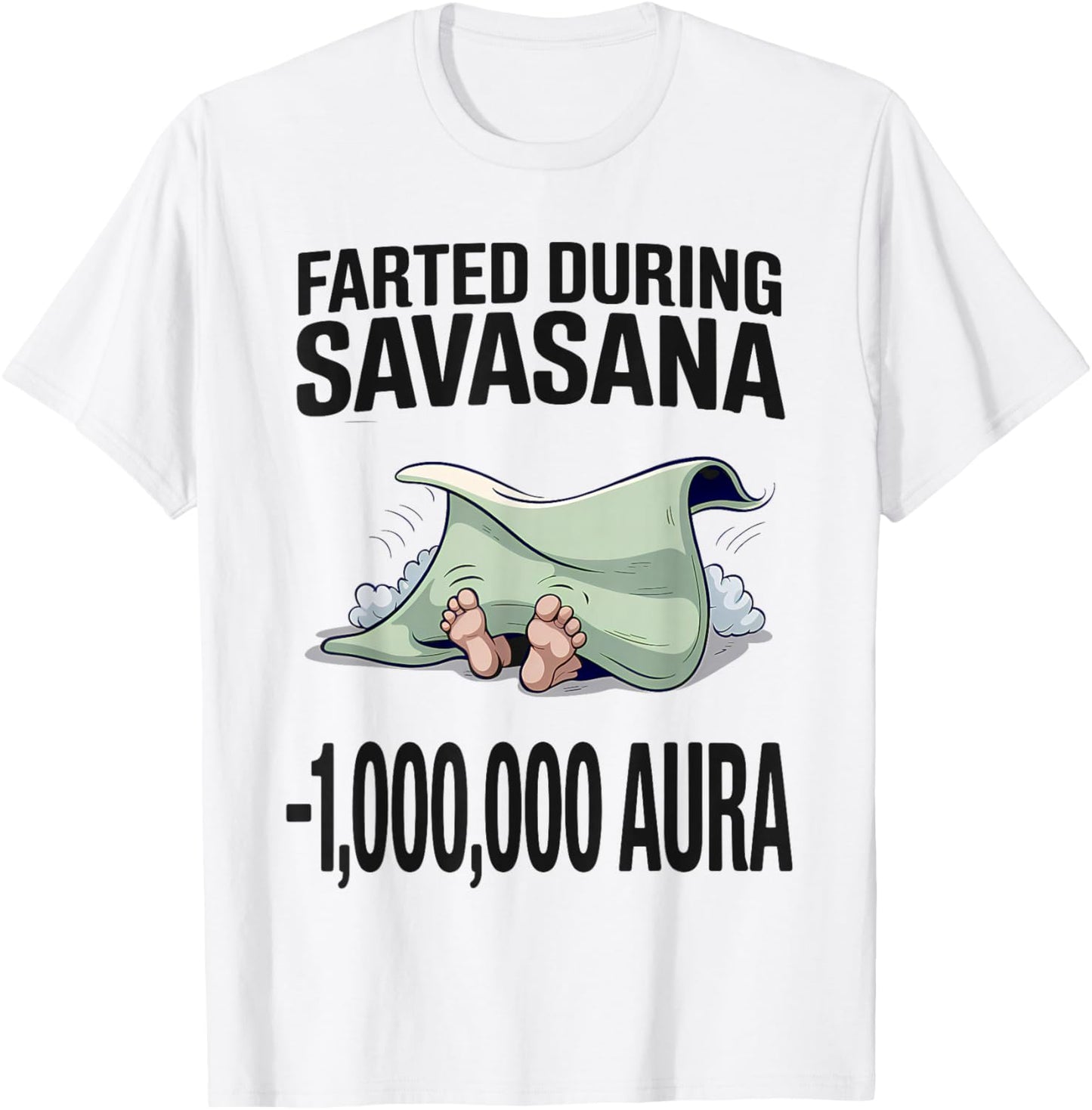 Farted During Savasana – Yoga Mat Aura Loss Meme T-Shirt - T-Shirt | White
