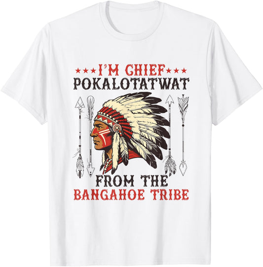 I'm Chief polkaotatwat from The Tribe Native American Pride T-Shirt - T-Shirt | White