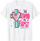 Valentine He Loved Us First John 4 19 Christian Cross Heart T-Shirt - T-Shirt | White