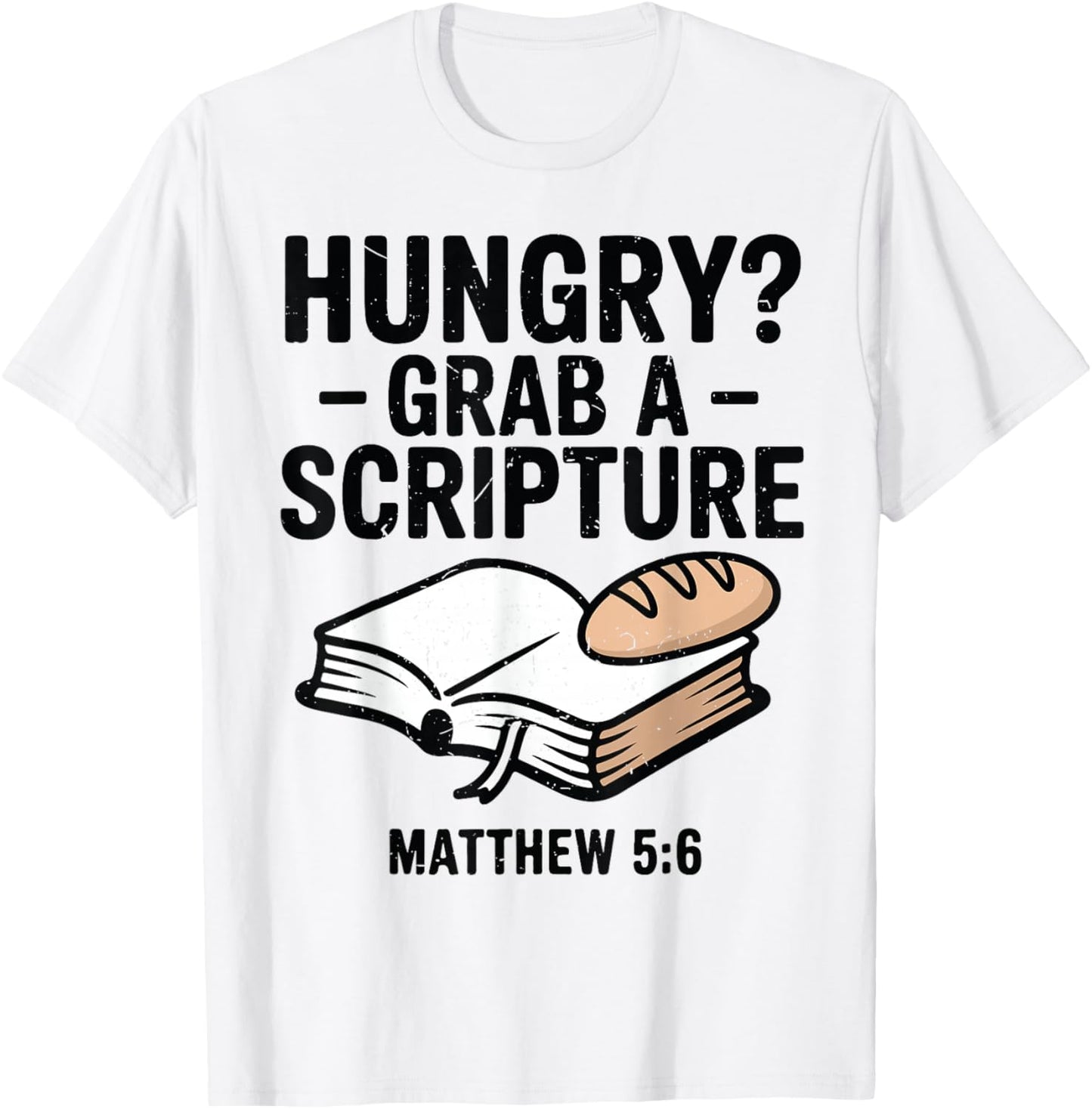 Hungry? Grab A Scripture Funny Christian Humor Bible Verse T-Shirt - T-Shirt | White