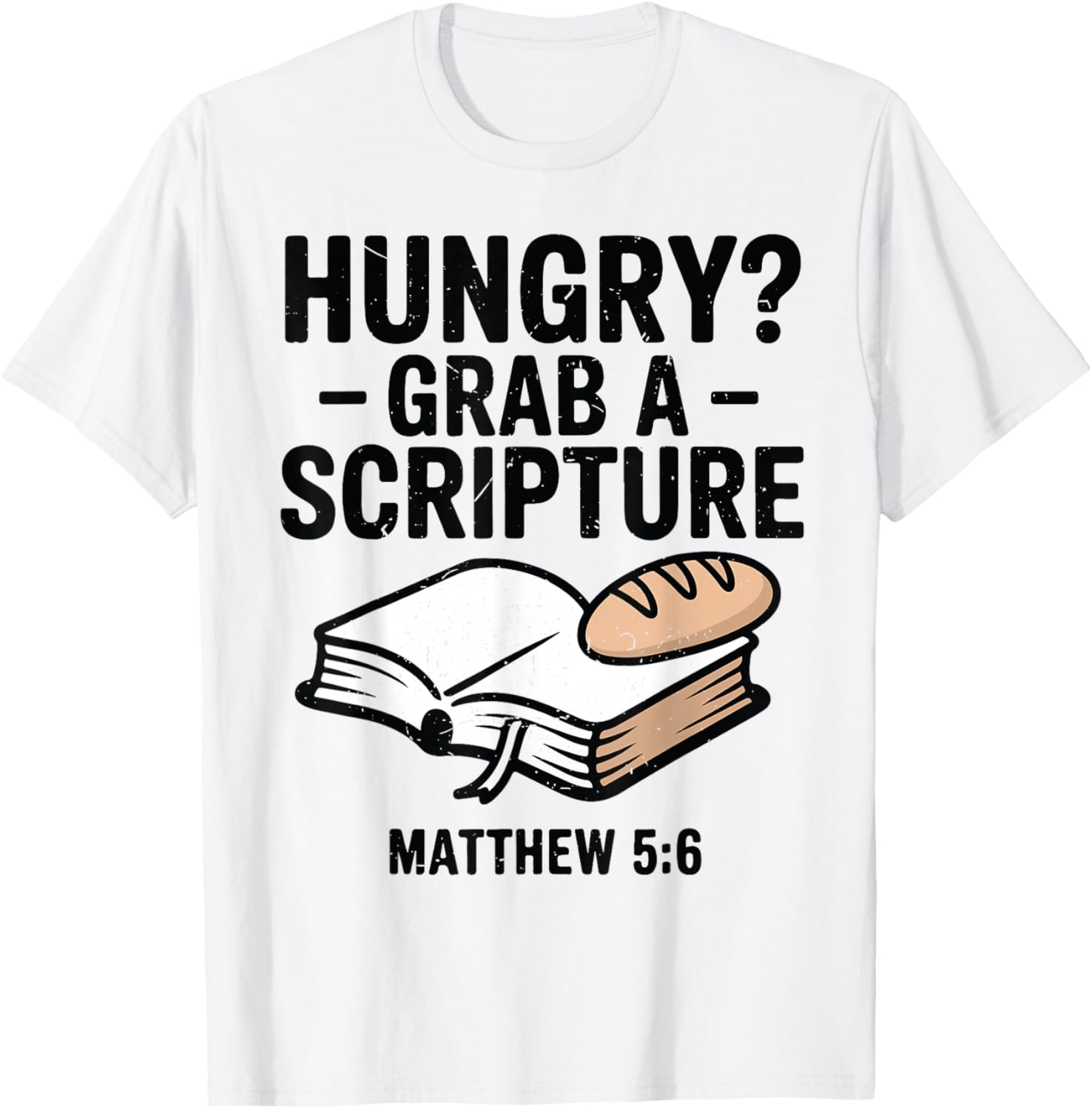 Hungry? Grab A Scripture Funny Christian Humor Bible Verse T-Shirt - T-Shirt | White