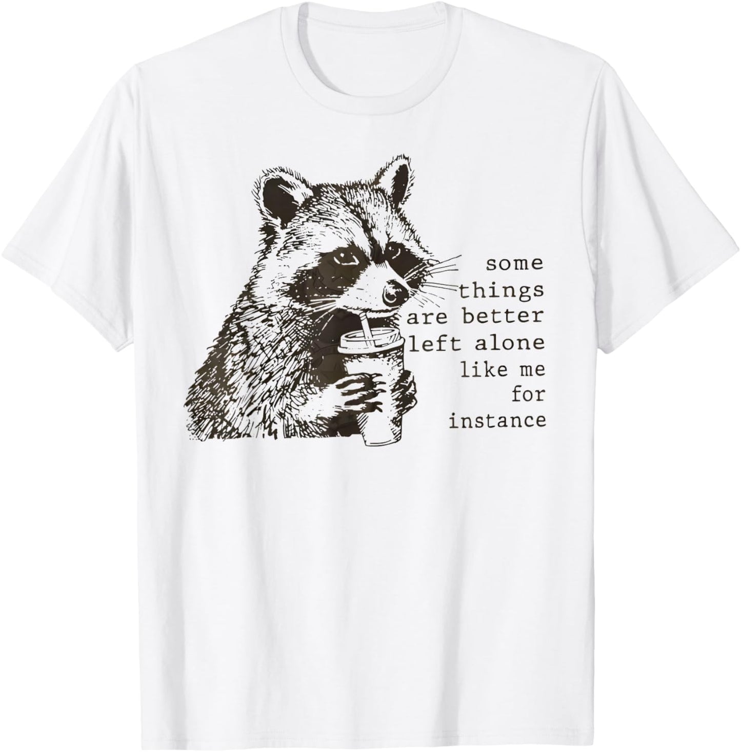 Retro Some Things are Better Left Alone Raccoon T-Shirt - T-Shirt | White