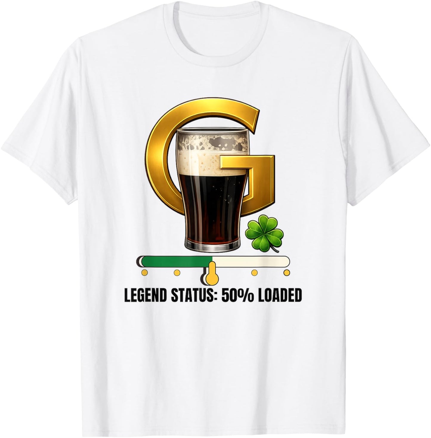 Split The G Legend Status 50% Loaded St Paddy's Day Shamrock T-Shirt - T-Shirt | White