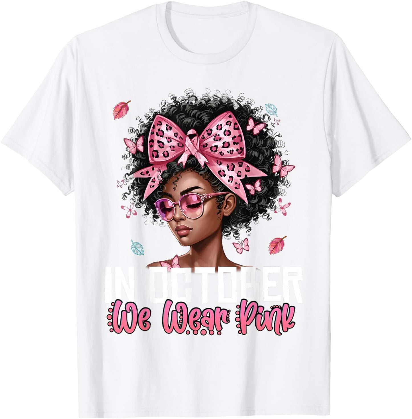 Black Women in October We Wear Pink Breast Cancer Awareness T-Shirt - T-Shirt | White