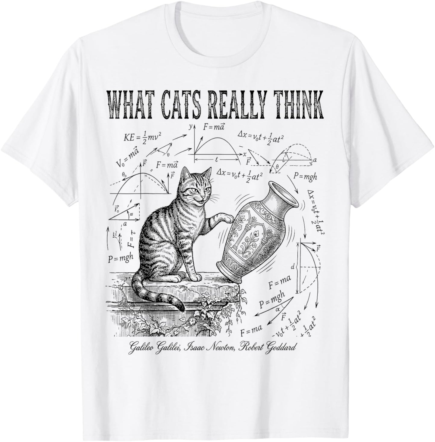 Funny Science What Cats Really Think Physics Nerd Humor T-Shirt - T-Shirt | White