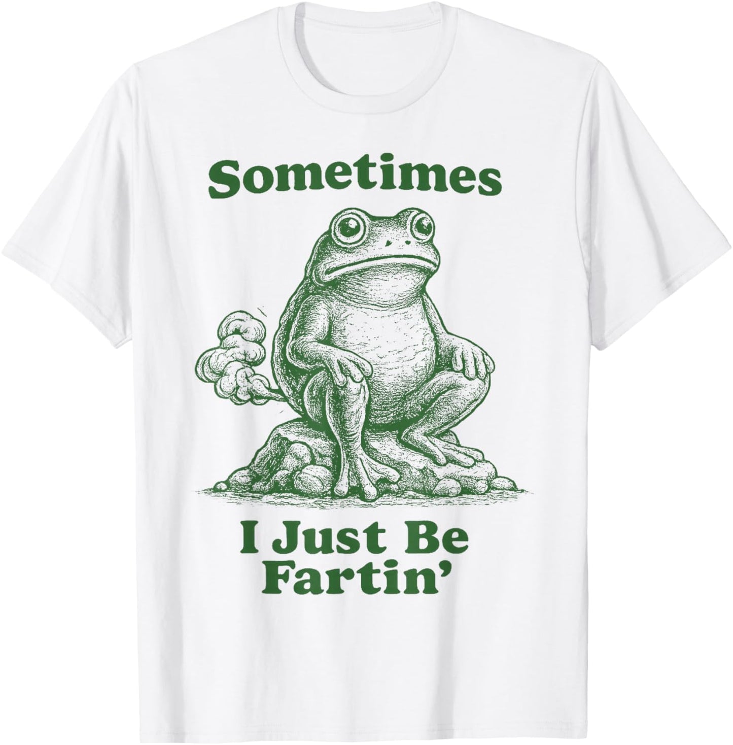 Sometimes I Just Be Fartin' Frog T-Shirt - T-Shirt | White