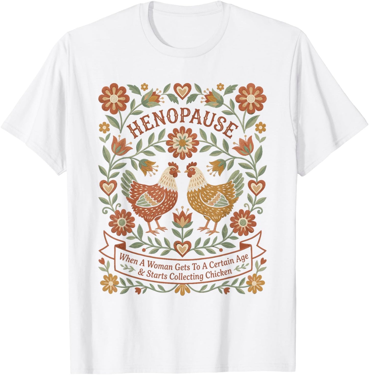 Menopause Funny Henopause Women Funny Chicken Hen T-Shirt - T-Shirt | White
