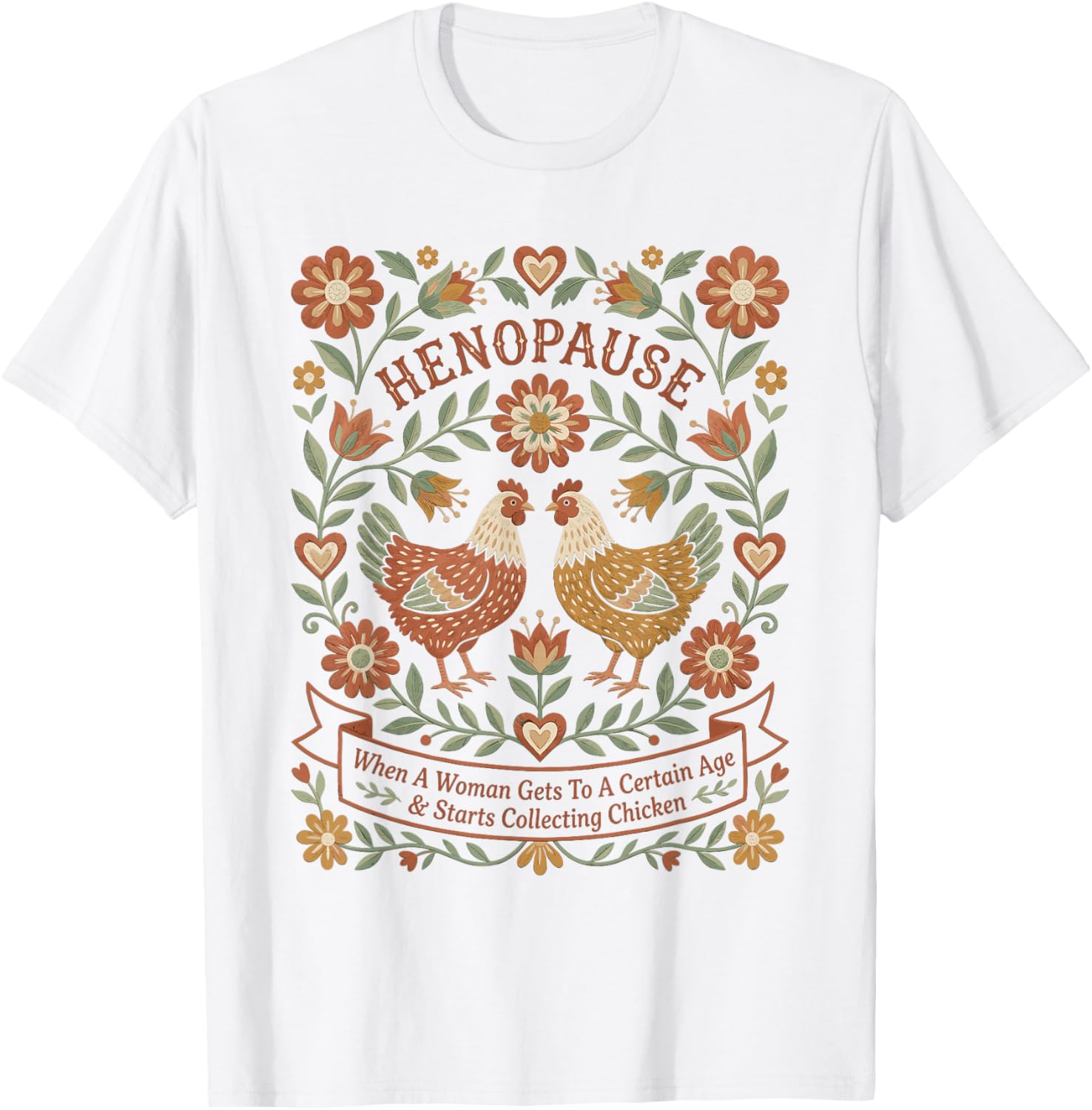 Menopause Funny Henopause Women Funny Chicken Hen T-Shirt - T-Shirt | White