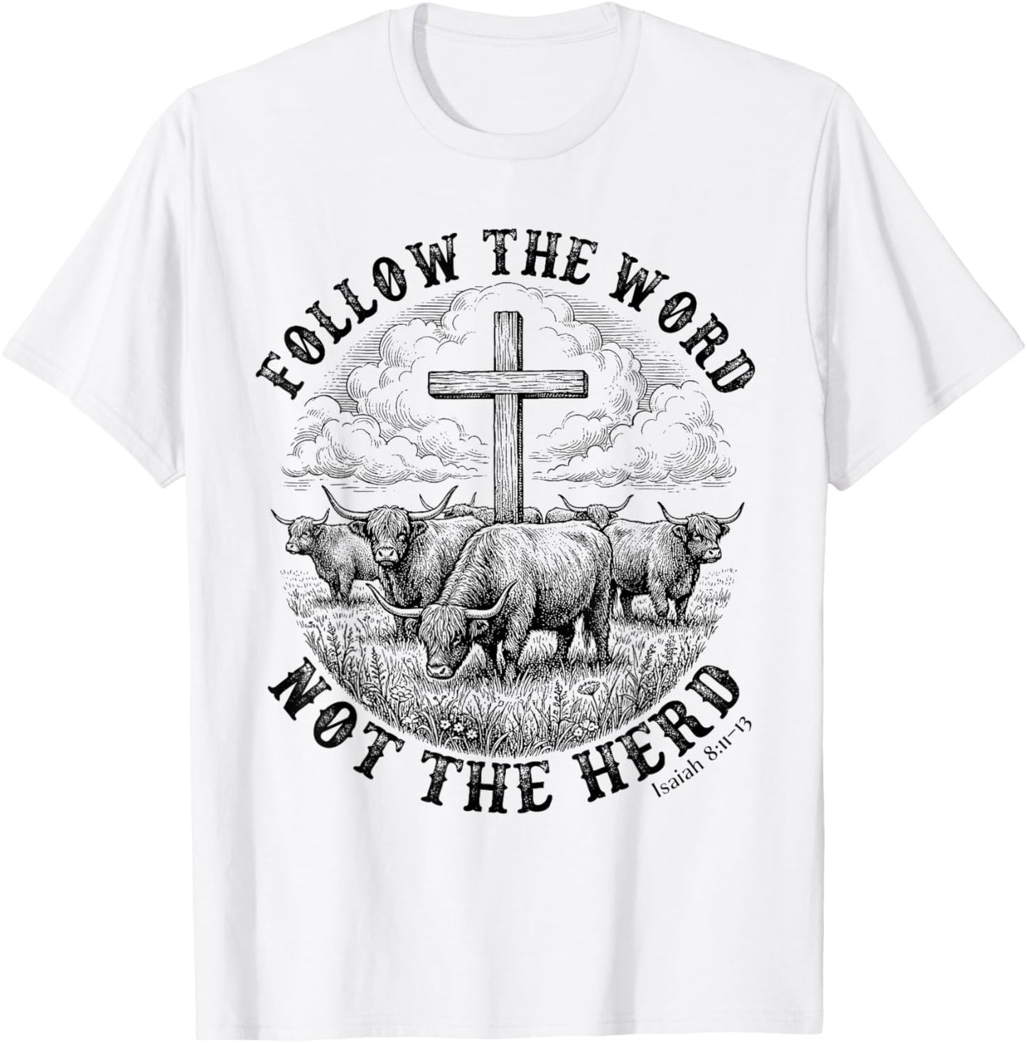 Follow The Word Not The Herd Highland Cow Cross Faith T-Shirt - T-Shirt | White