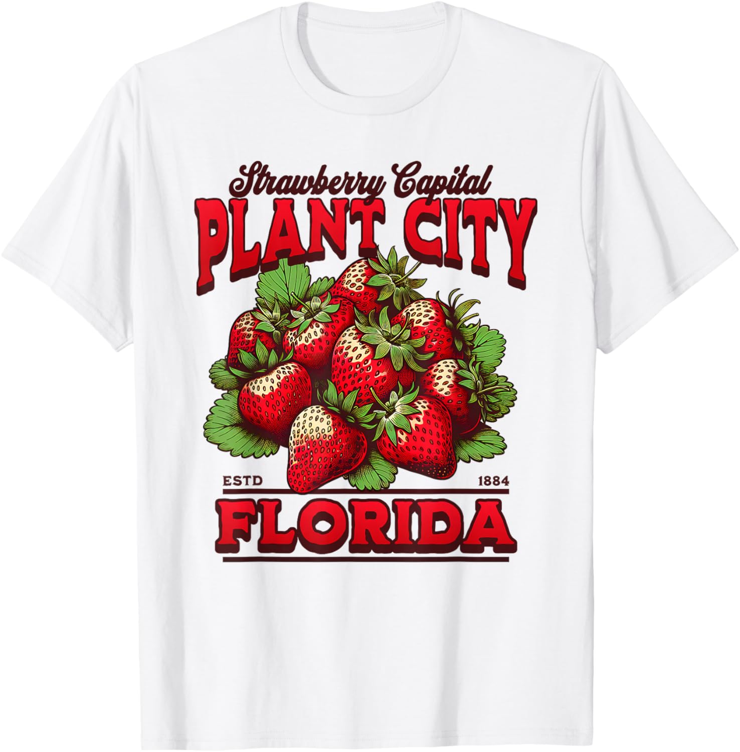 Plant City Florida Strawberry Capital Since 1884 Vintage T-Shirt - T-Shirt | White