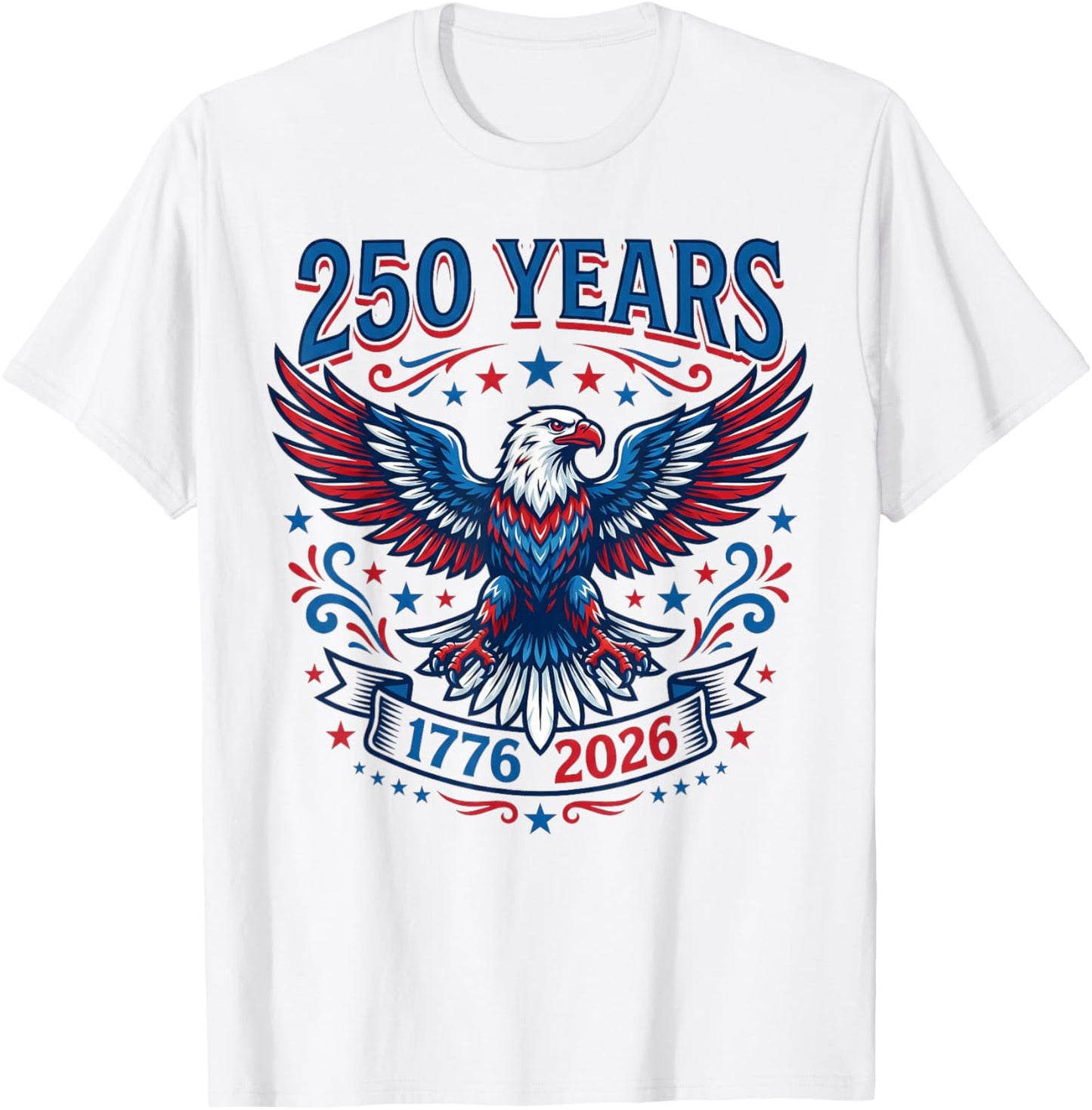 250th 1776-2026 Anniversary USA Patriotic Eagle 4th of July T-Shirt - T-Shirt | White