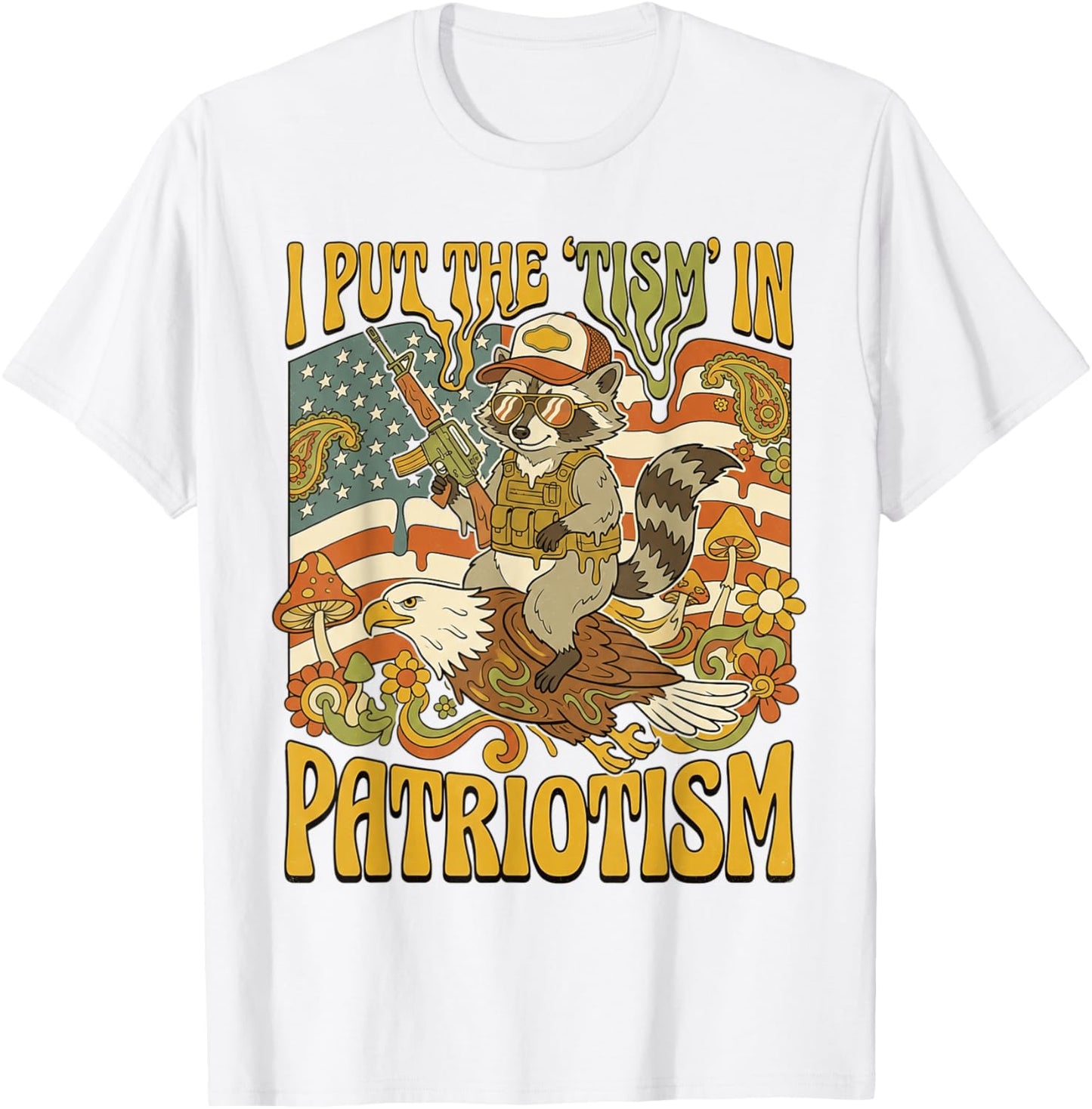 I Put The Tism in Patriotism Athletic Eagle Raccoon USA Flag T-Shirt - T-Shirt | White