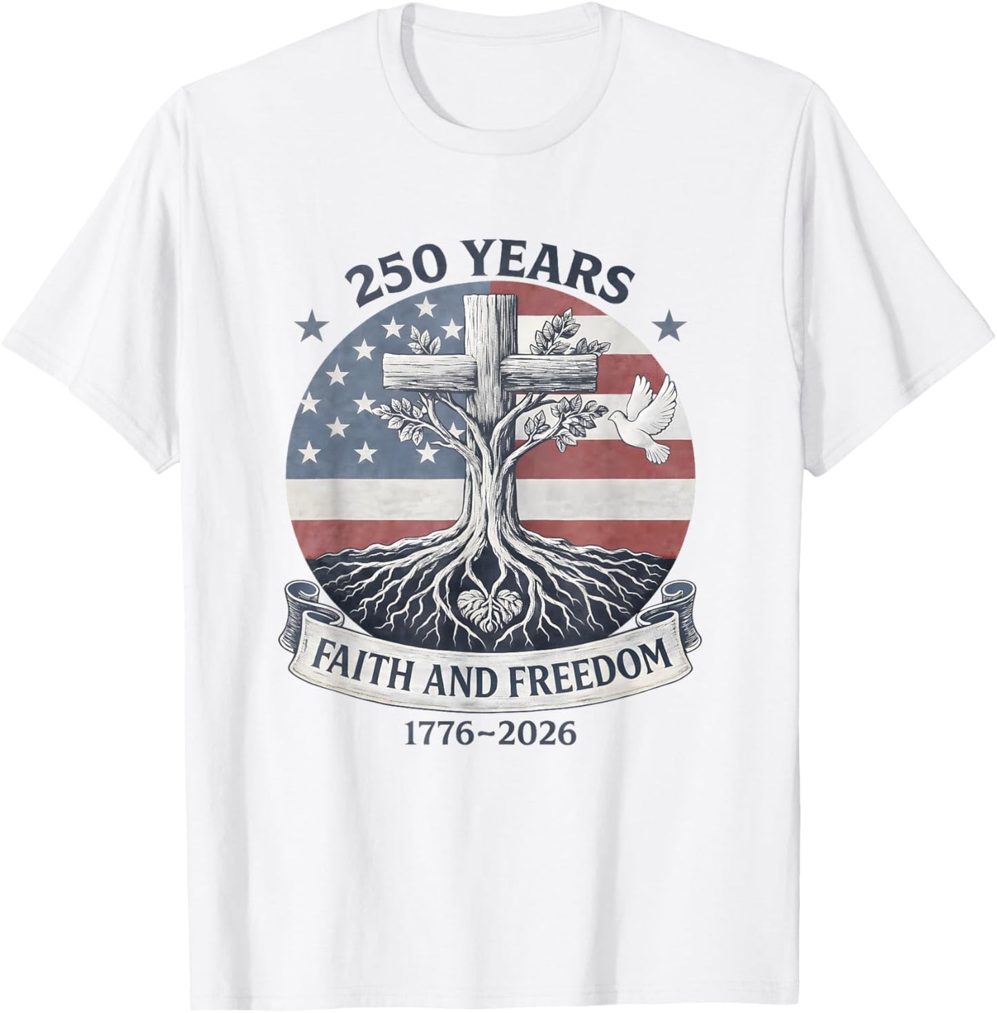 Flag Cross Tree 250 Years Faith and Freedom 1776-2026 T-Shirt - T-Shirt | White
