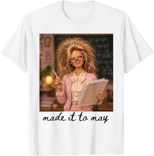 Funny Made It to May Teacher Student Last Day of School Meme T-Shirt - T-Shirt | White