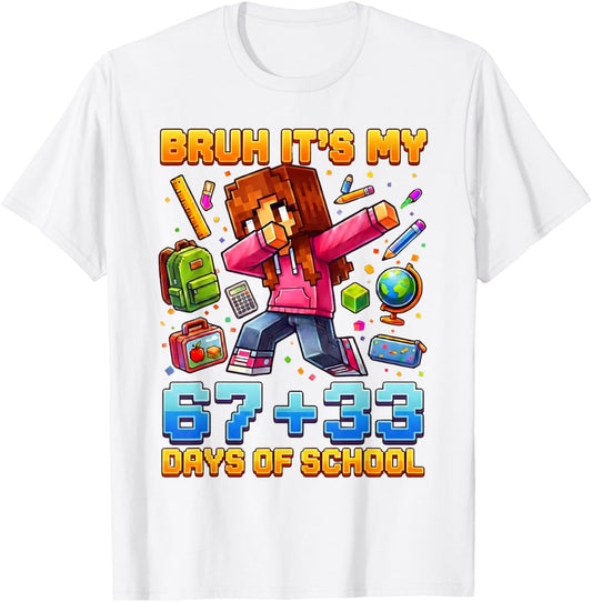 Funny Bruh Its My 67 33 Days of School Kids Girl 100th Day T-Shirt - T-Shirt | White