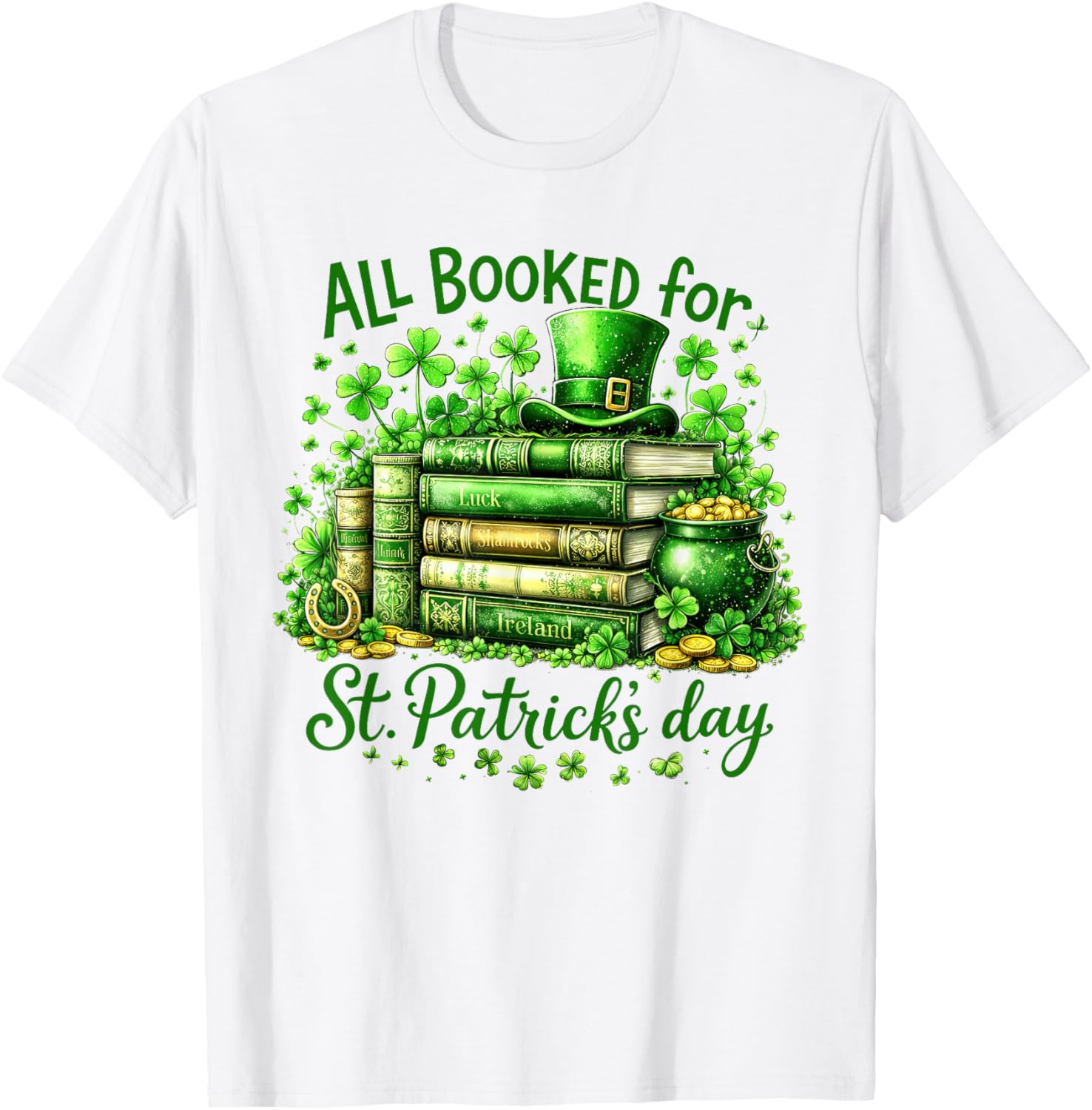 Bookworm Irish All Booked for St. Patrick's Day Book Lover T-Shirt - T-Shirt | White