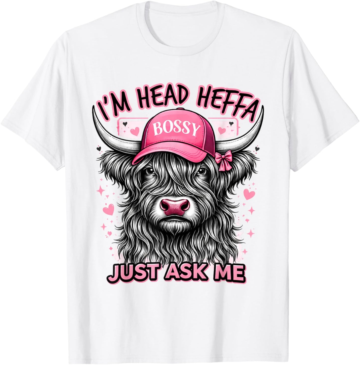 Cowgirls Highland Cow Western I'm Head Heffa Just Asks Me T-Shirt - T-Shirt | White