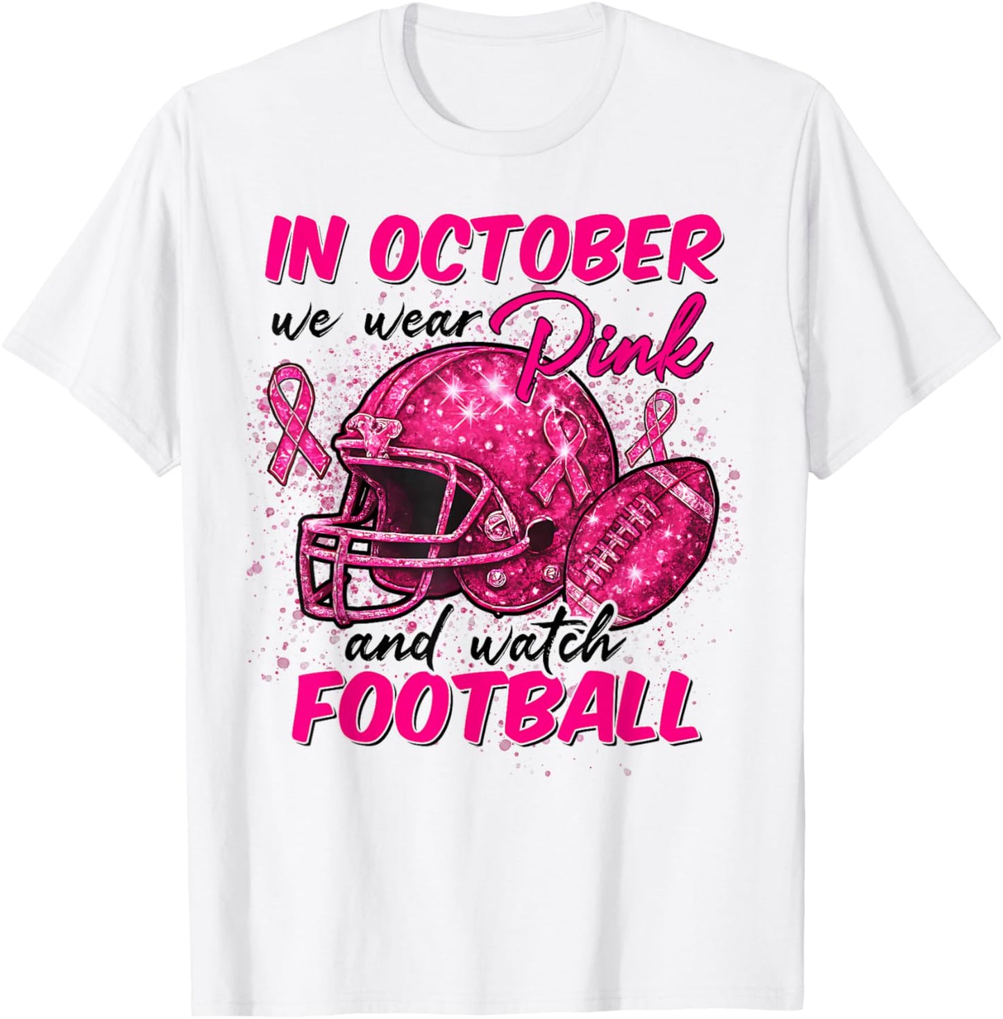 Breast Cancer Shirts Women in October We Wear Pink Football T-Shirt - T-Shirt | White