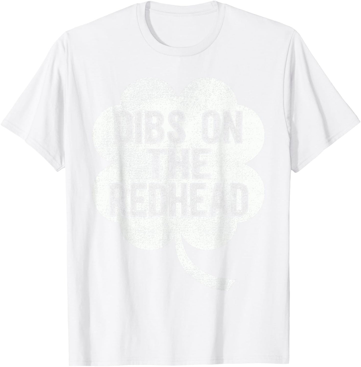 Funny St Patricks Day Dibs On The Redhead T-Shirt - T-Shirt | White
