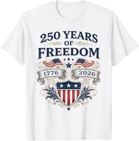 250 Years of Freedom America Anniversary 1776-2026 Patriot T-Shirt - T-Shirt | White