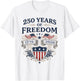250 Years of Freedom America Anniversary 1776-2026 Patriot T-Shirt - T-Shirt | White