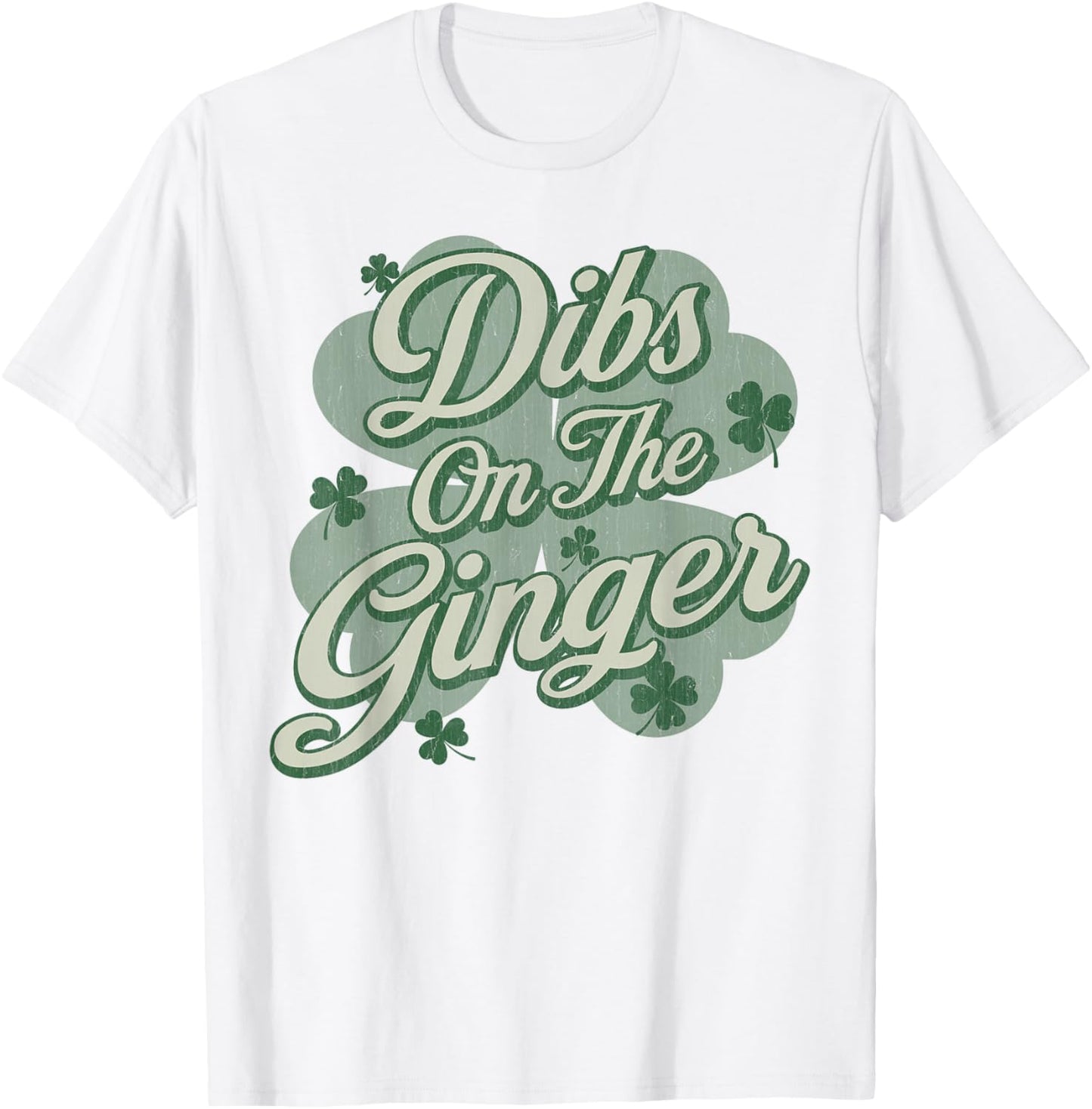 Dibs on The Ginger I Am The Ginger Funny St Patricks Day T-Shirt - T-Shirt | White