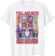HUGvyn Christmas Nutcracker Six Seven 67 Meme Y'all are Nuts T-Shirt - T-Shirt | White