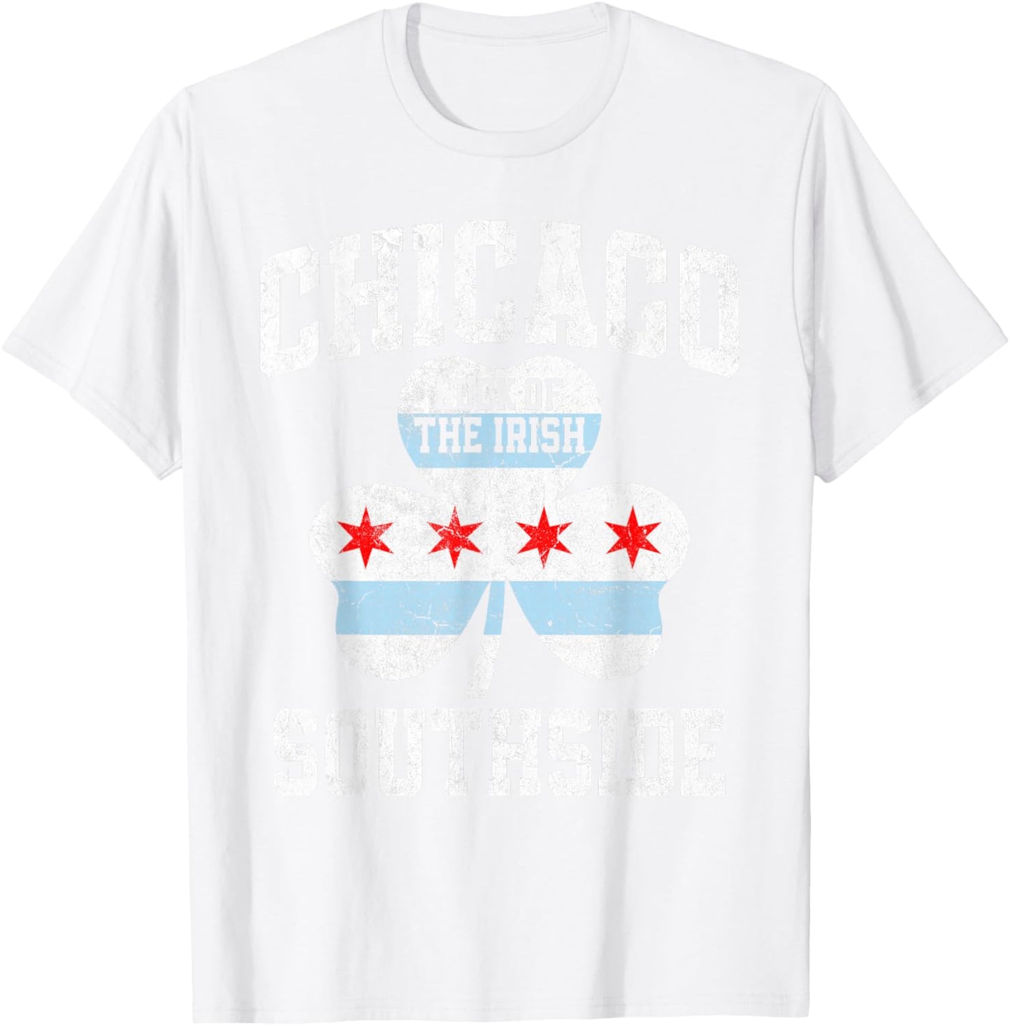 Chicago Southside Funny Chicago Flag St Patricks Day T-Shirt - T-Shirt | White