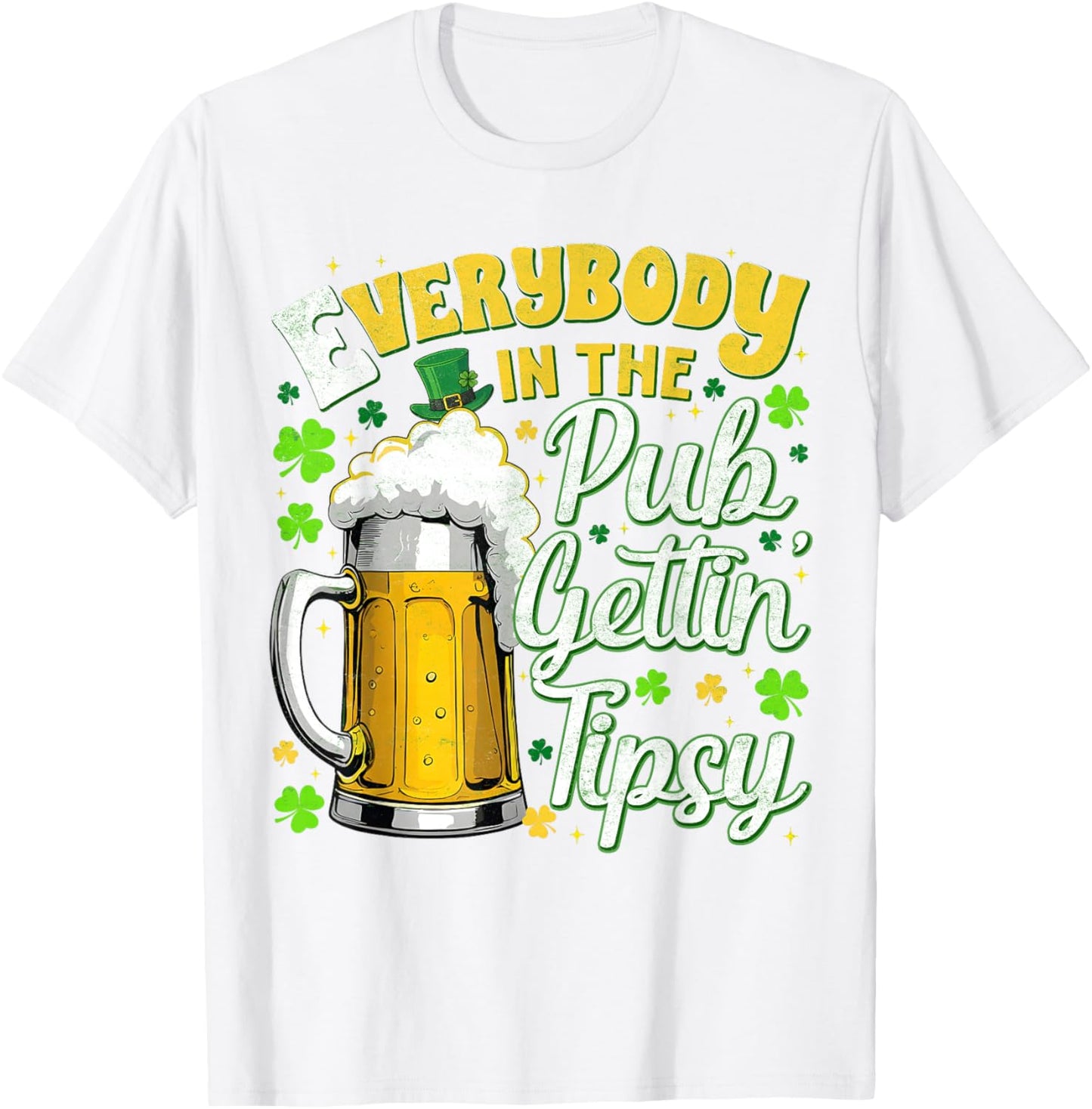Everybody in The Pub Gettin Tipsy Drink St Patricks Men T-Shirt - T-Shirt | White