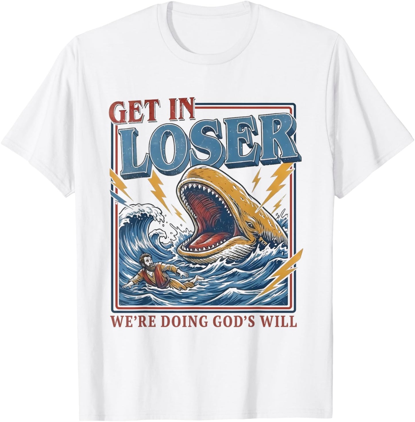 Get in Loser We're Doing God's Will Humour Christian Bible T-Shirt - T-Shirt | White