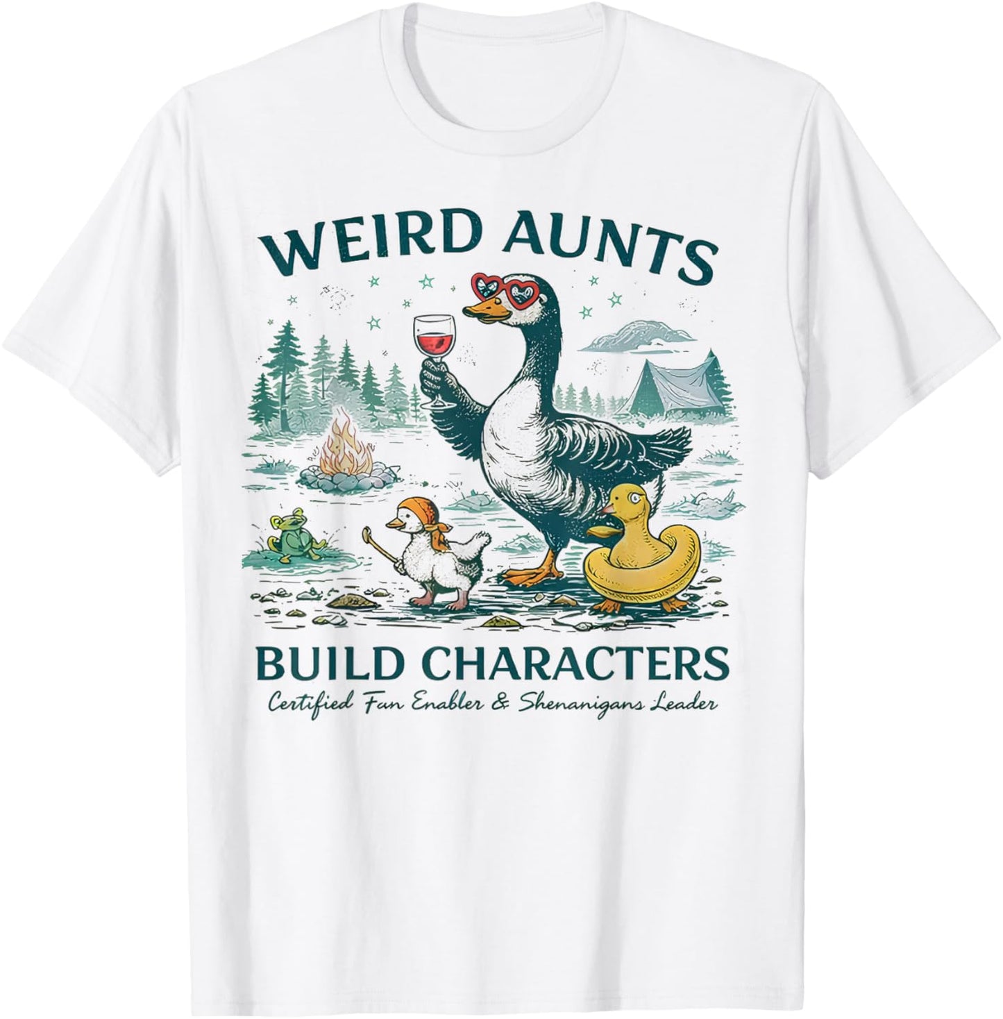 Weird Aunt Builds Character Funny Silly Goose Aunt Sayings T-Shirt - T-Shirt | White