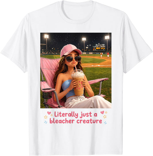 Literally Just a Bleacher Creature Funny Baseball Mom T-Shirt - T-Shirt | White