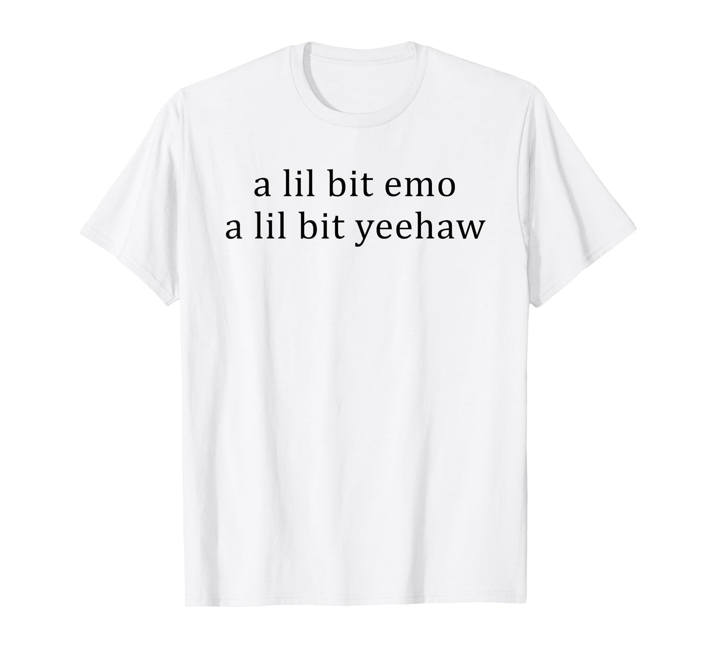 A Lil Bit Emo A Lil Bit Yeehaw Funny Saying Quote Men Women T-Shirt