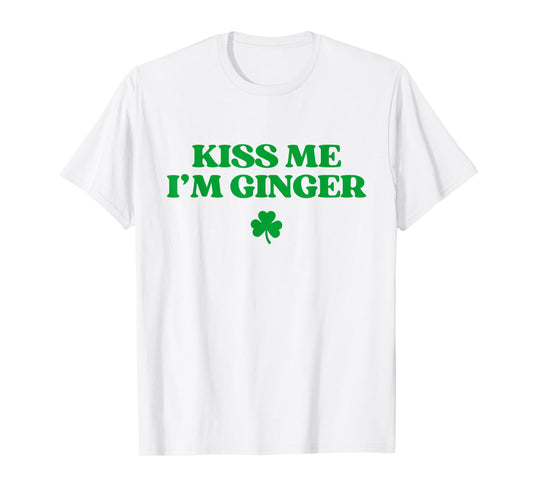Kiss Me I'm Ginger Shirt Funny St Patricks Day Redhead T-Shirt