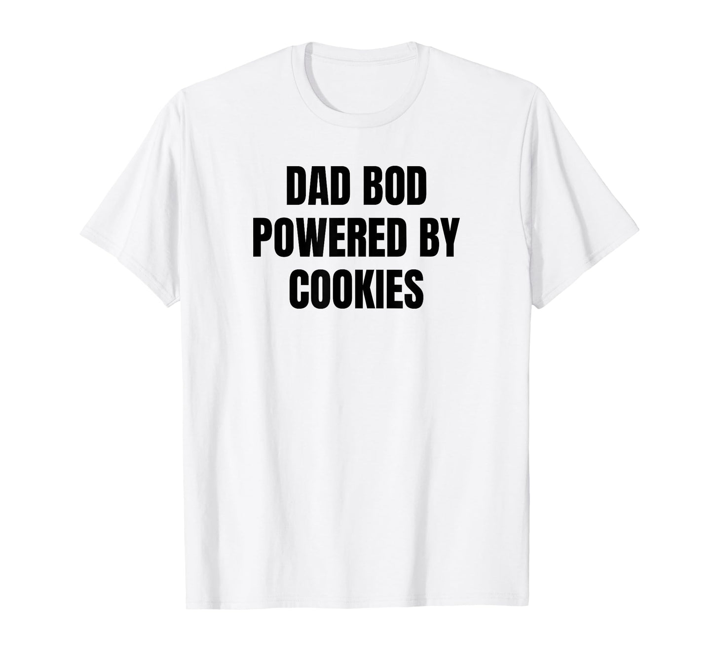 Dad BOD Powered by Cookies | Funny Food T-Shirt