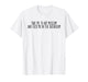 Take me to an Art Museum and Fuck me in The Bathroom T-Shirt