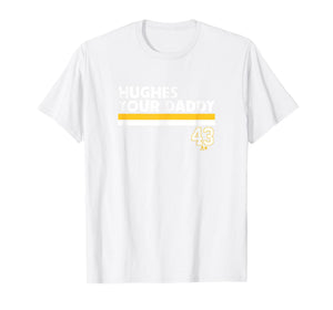 Quinn Hughes - Hughes Your Daddy - Minnesota Hockey T-Shirt