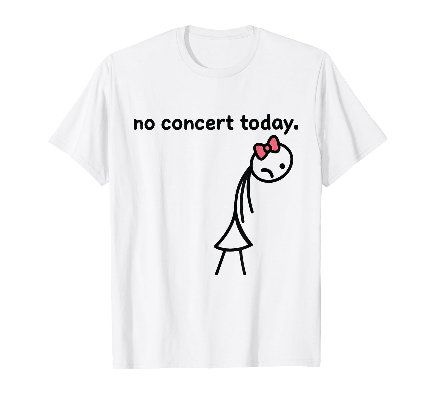 Funny No Concert Today Sad Stick Tee for Music Lovers Women T-Shirt