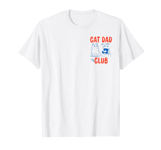 Cat Dad Club 2 Sided Mens Dad Fathers Day Funny Cat Meme T-Shirt