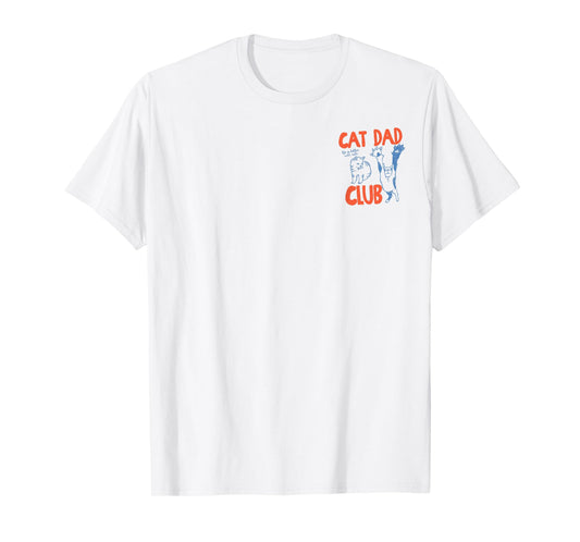 Cat Dad Club Life is Better with Cats Father's Day 2 Sided T-Shirt