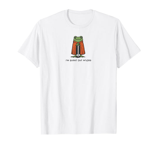 I'm Burnt Out M'Lord Funny Knight Frog Meme Boys Men T-Shirt